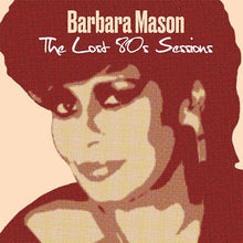  Barbara Mason - The Lost 80s Sessions (RSD 2022) REDUCED