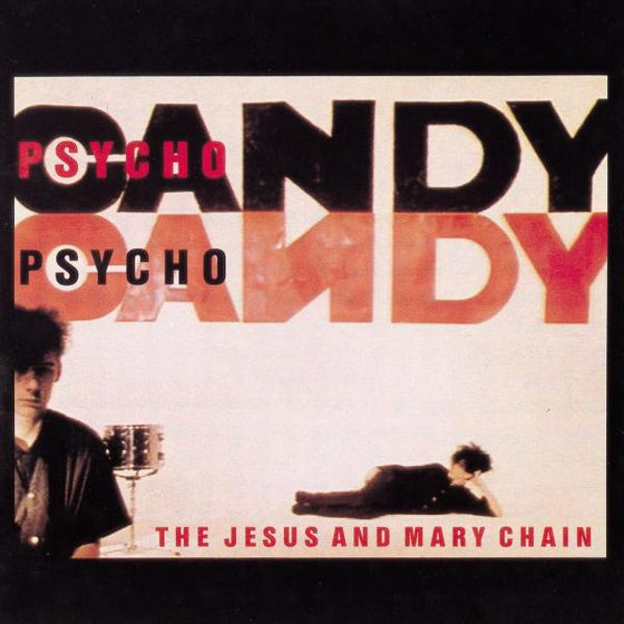The Jesus & Mary Chain - Psychocandy (NAD25)