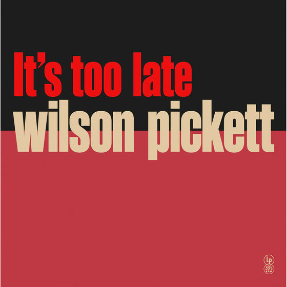 Wilson Pickett - It's Too Late