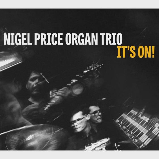 Nigel Price Organ Trio - It's On!