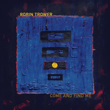  Robin Trower - Come And Find Me