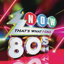  Various Artists - Now That’s What I Call The 80s