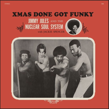  Jimmy Jules & The Nuclear Soul System With jackie Spencer - Xmas Done Got Funky