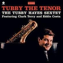  Tubby Hayes Sextet - Tubby The Tenor