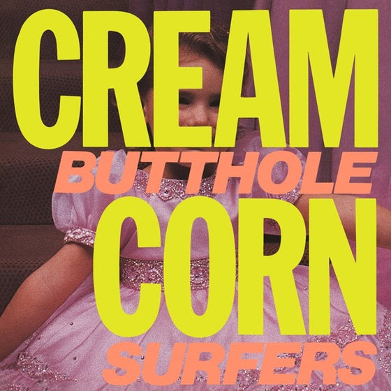 Butthole Surfers - Cream Corn