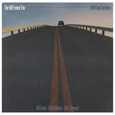 Bill Evans Trio - I Will Say Goodbye