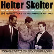  Various - Helter Skelter: Live, Rare, and Previously Unreleased Recordings 1955-1963 - Joe Harriott