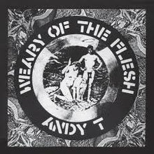 Andy T - Weary Of The Flesh