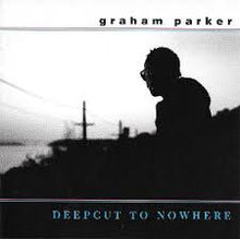  Graham Parker - Deepcut To Nowhere