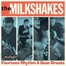  The Milkshakes - Fourteen Rhythm & Beat Greats