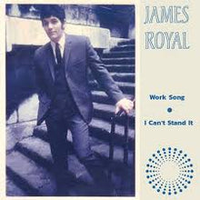  James Royal - Work Song, I Can't Stand It