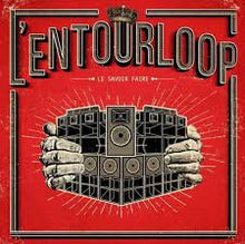  L'Entourloop - Le Savoir Faire