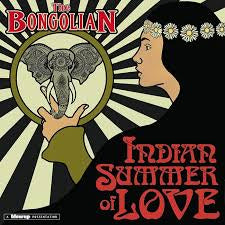 The Bongolian - Indian Summer Of Love