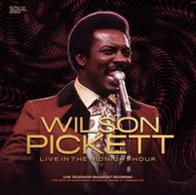  Wilson Pickett - Live in The Midnight Hour