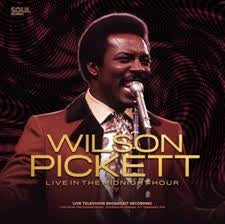 Wilson Pickett - Live in The Midnight Hour