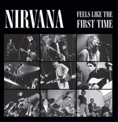 Nirvana - Feels Like The First Time