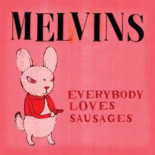  Melivins - Everybody Loves Sausages