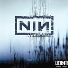  Nine Inch Nails - With Teeth