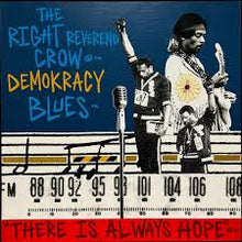  The Right Reverend Crow/Demokracy Blues - There is Always Hope (Nathan Bell)