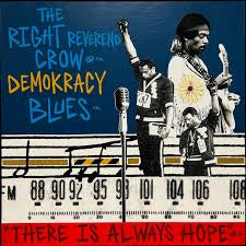 The Right Reverend Crow/Demokracy Blues - There is Always Hope (Nathan Bell)