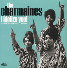  The Charmaines - I Idolize You
