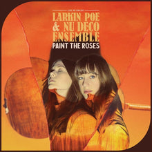  Larkin Poe & Nu Deco Ensemble - Paint The Roses REDUCED