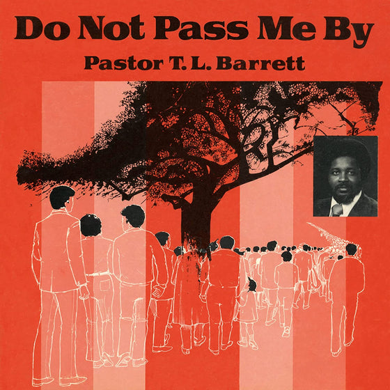 Pastor T.L. Barrett & The Youth For Christ Choir - Do Not Pass Me By Vol. 1