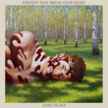  James Blake - Friends that Break Your Heart