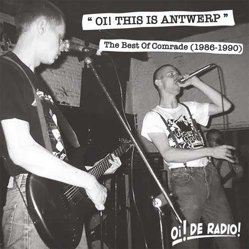 Comrade - Oi This Is Antwerp: Best of Comrade 1986-1990 REDUCED