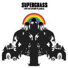  Supergrass - Life On Other Planets
