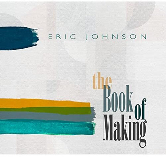 Eric Johnson - The Book Of Making