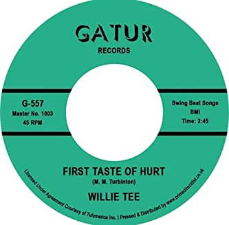 Willie Tee - First Taste of Hurt/I'm Having So Much Fun