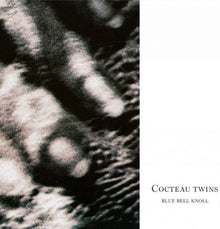 Cocteau Twins - Blue Bell Knoll