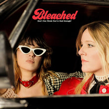  Bleached - Don't You Think You've Had Enough?