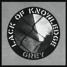  Lack Of Knowledge - Grey REDUCED