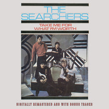  The Searchers - Take Me For What I'm Worth