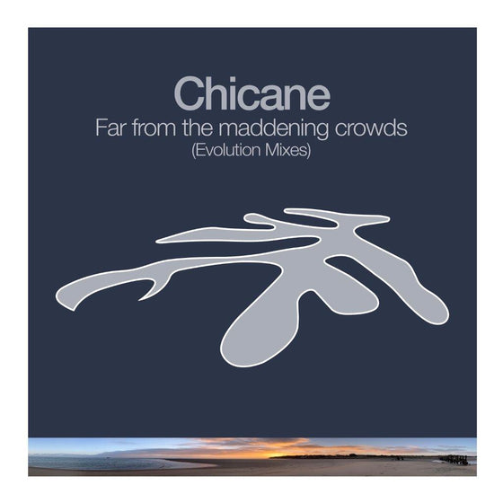 Chicane - Far From The Maddening Crowds (Evolution Mixes)