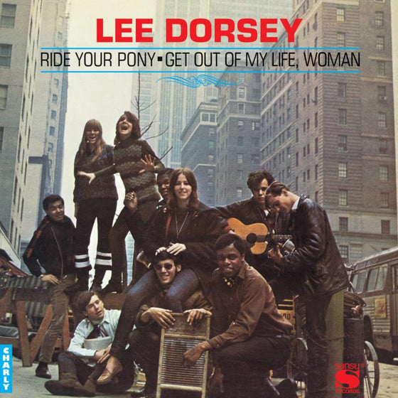 Lee Dorsey -Ride Your Pony • Get Out Of My Life, Woman