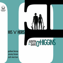  Judith & Dave O'Higgins - His 'n' Hers