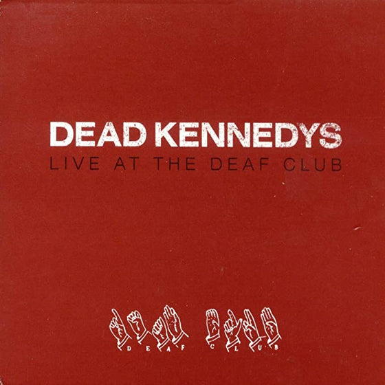 Dead Kennedys - Live At The Deaf Club REDUCED