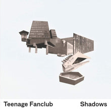  Teenage Fanclub - Shadows REDUCED