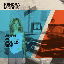  Kendra Morris - When We Would Ride