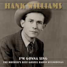  Hank Wiliams - I'm Gonna Sing: The Mother's Best Gospel Radio Recordings
