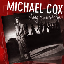  Michael Cox - Along Came Caroline