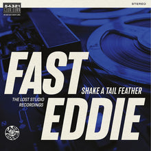  Fast Eddie - Shake a Tail Feather: The Lost Studio Recordings