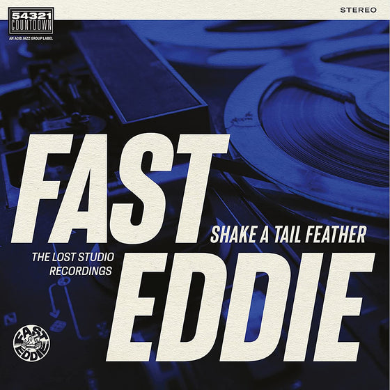 Fast Eddie - Shake a Tail Feather: The Lost Studio Recordings