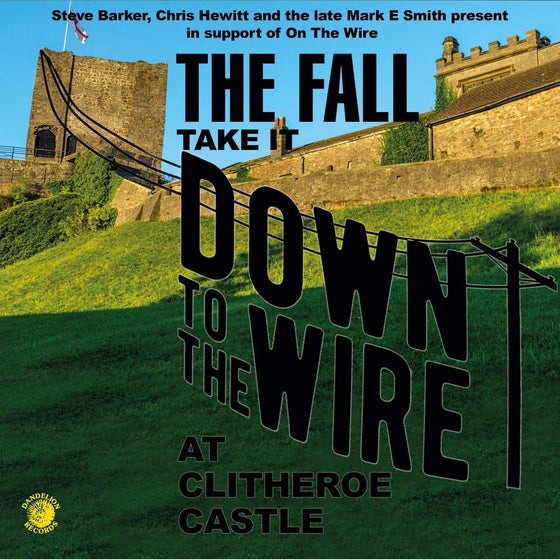The Fall - Take It DownThe Wire: Live At Clitheroe Castle