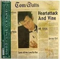  Tom Waits - Heart Attack and Vine