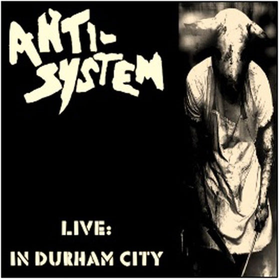 Anti-System - Live: In Durham City