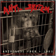  Anti-System - Anthology 1982-1985 REDUCED